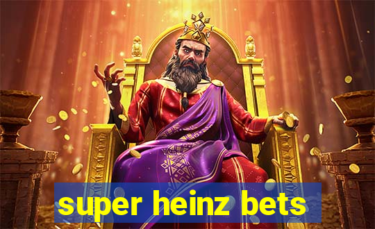 super heinz bets